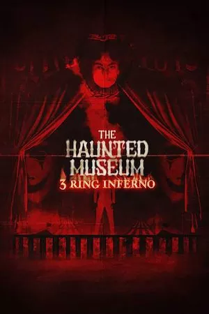 Ver Películas The Haunted Museum: 3 Ring Inferno (2022) Online