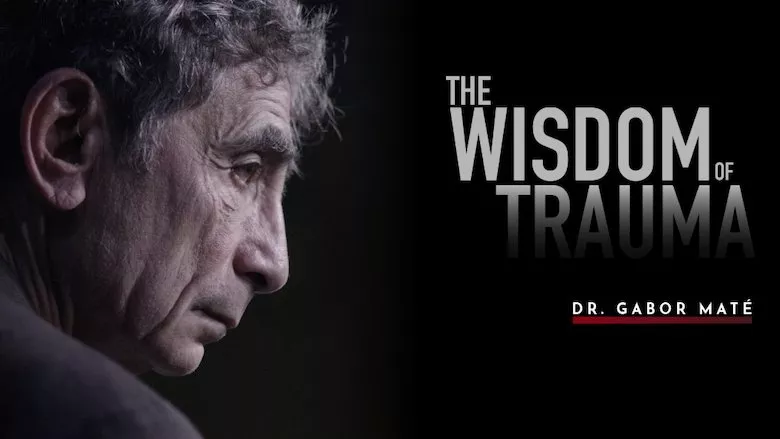 Ver Películas The Wisdom of Trauma (2021) Online